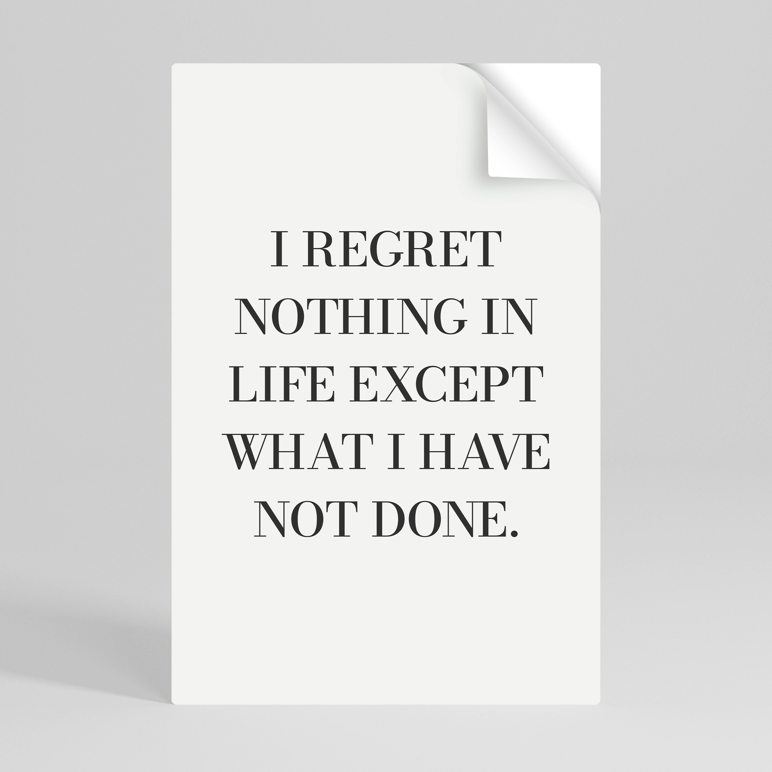 REGRET NOTHING Poster Vertical Autocolante