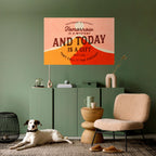 TODAY IS A GIFT Peel and Stick Horizontal Poster