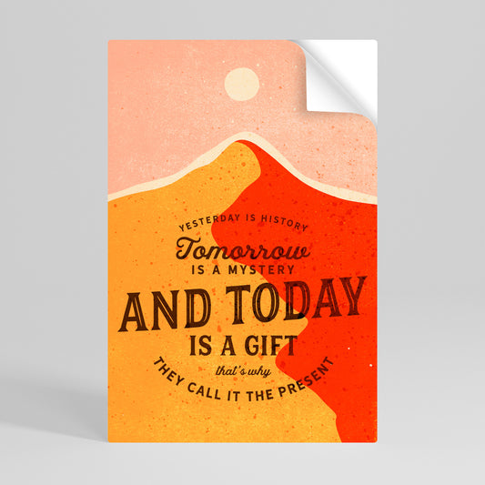 TODAY IS A GIFT Póster Autocolante Vertical