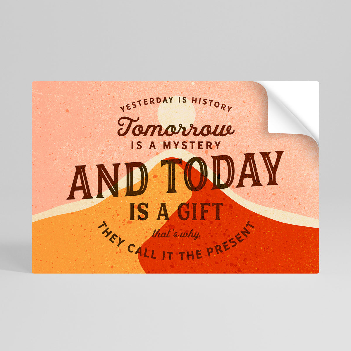 TODAY IS A GIFT Póster Autocolante Horizontal