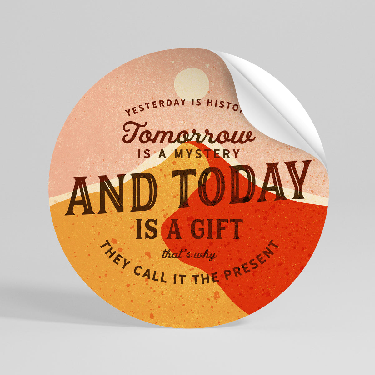 TODAY IS A GIFT Autocolante Redondo Removível